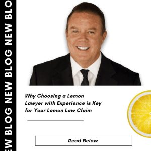 Choosing a Lemon Lawyer with Experience!