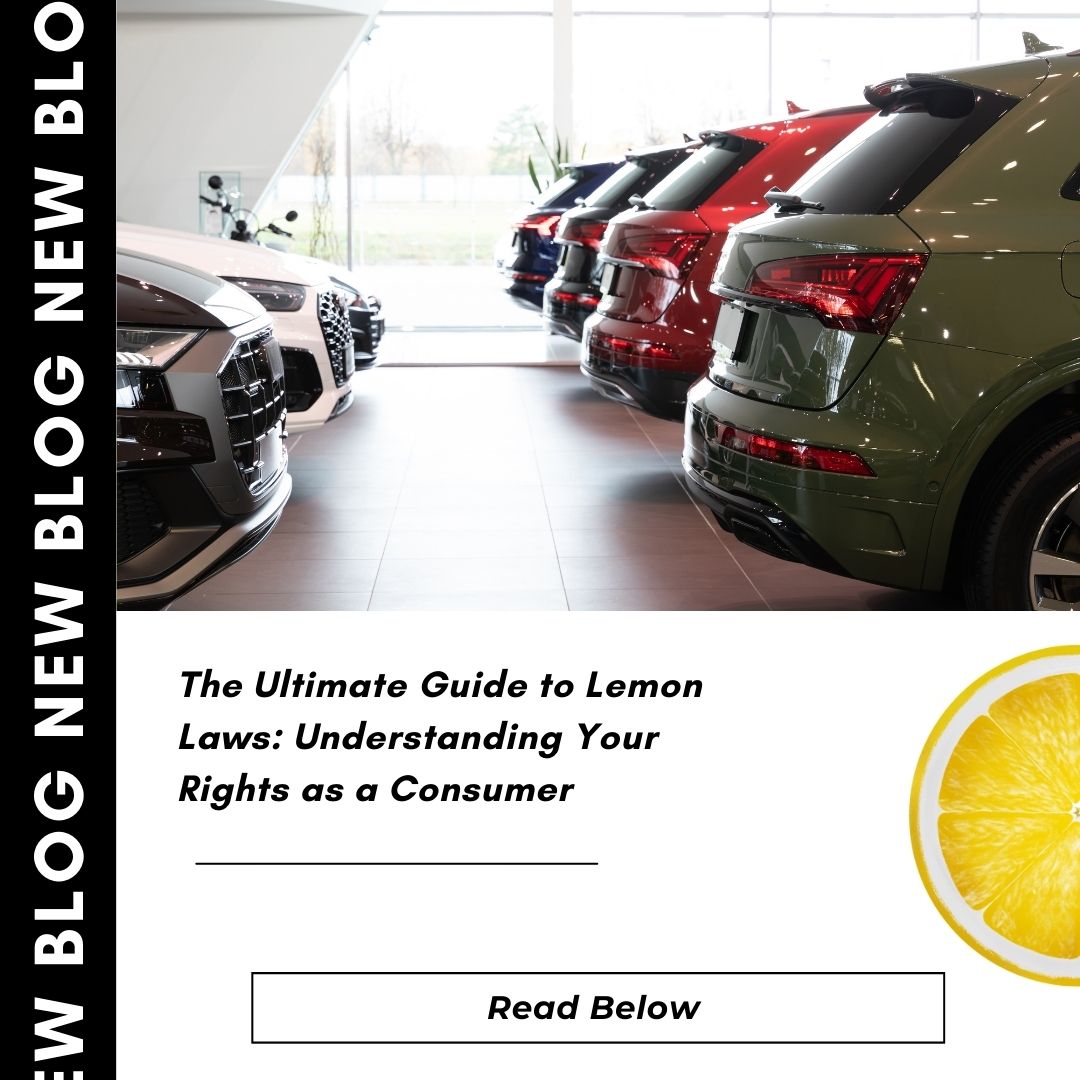 The Ultimate Guide to Lemon Laws | Understanding Your Rights as a Consumer