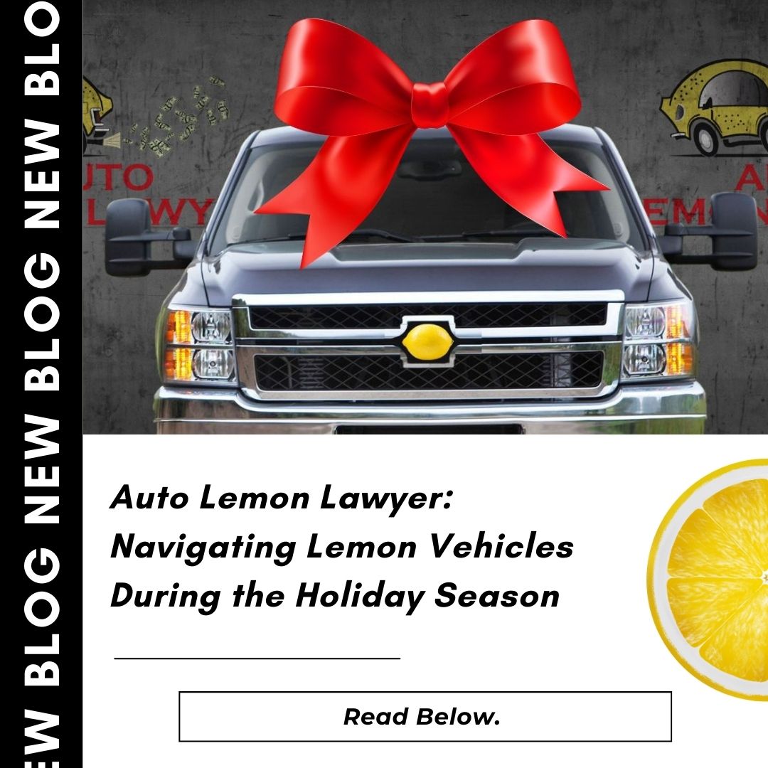 Auto Lemon Lawyer: Navigating Lemon Vehicles During the Holiday Season