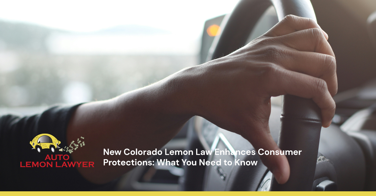 New Colorado Lemon Law Enhances Consumer Protections: What You Need to Know