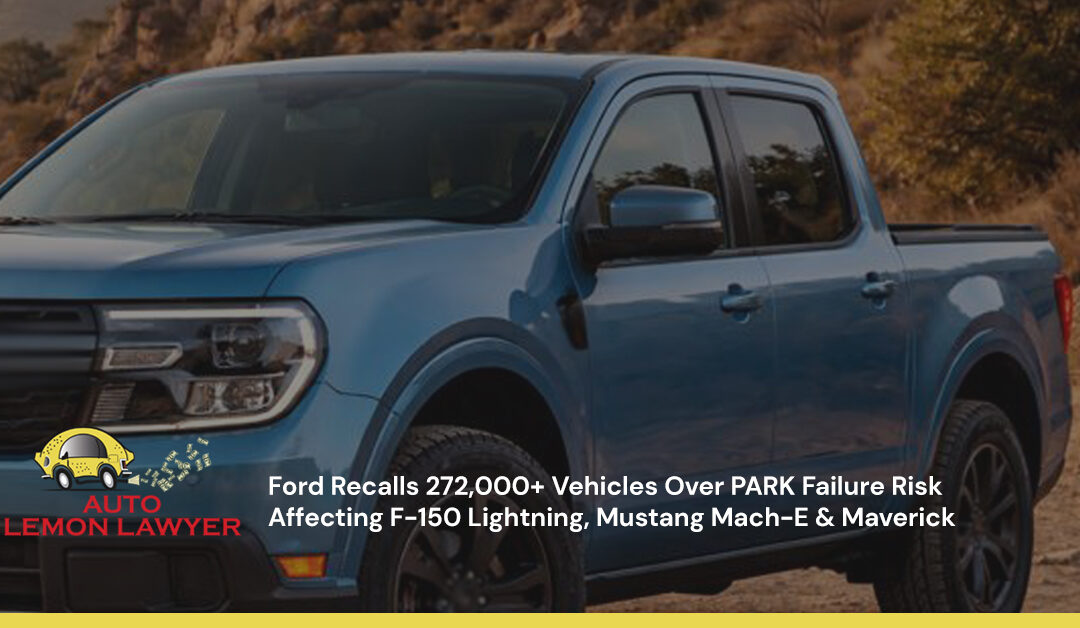 Ford Recalls 272,000+ Vehicles Over PARK Failure Risk Affecting F-150 Lightning, Mustang Mach-E & Maverick