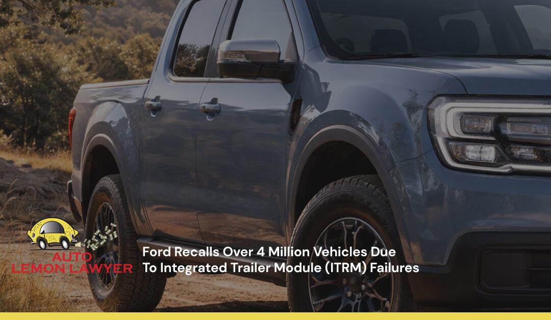 Ford Recalls Over 4 Million Vehicles Due To Integrated Trailer Module (ITRM) Failures