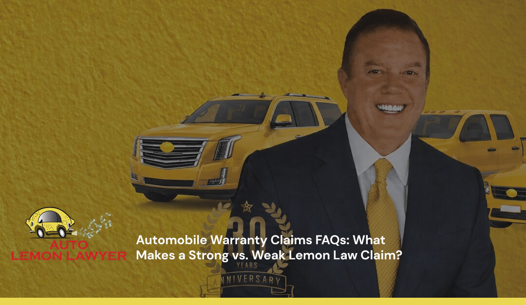 Automobile Warranty Claims FAQs: What Makes a Strong vs. Weak Lemon Law Claim?