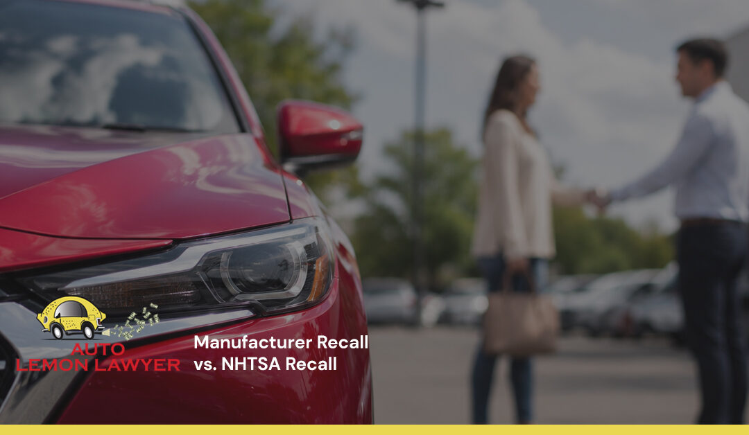Manufacturer Recall vs. NHTSA Recall