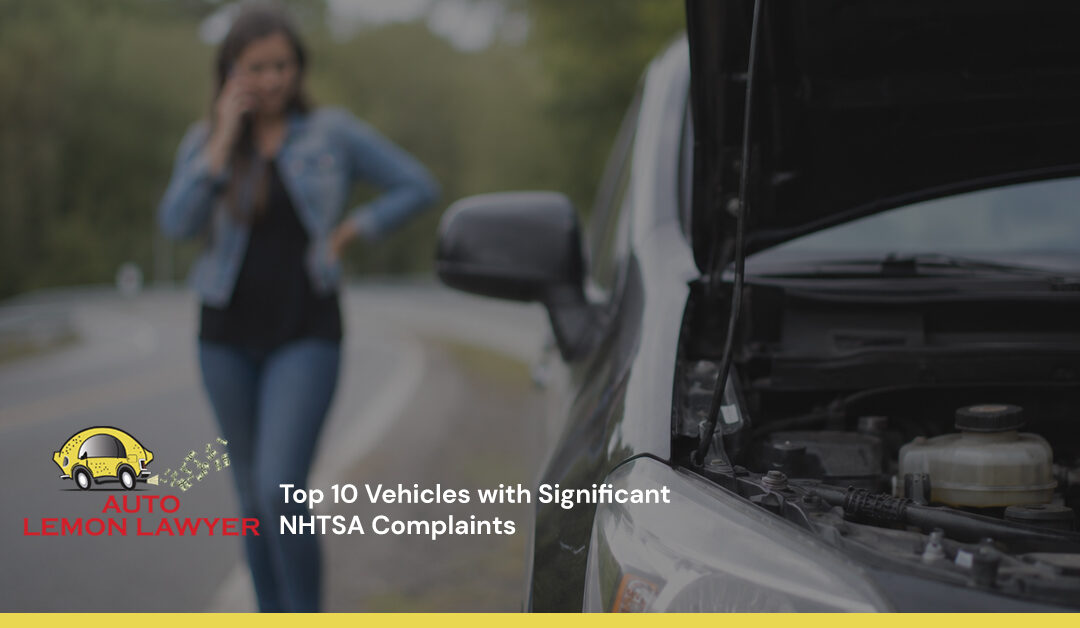 Top 10 Vehicles with Significant NHTSA Complaints