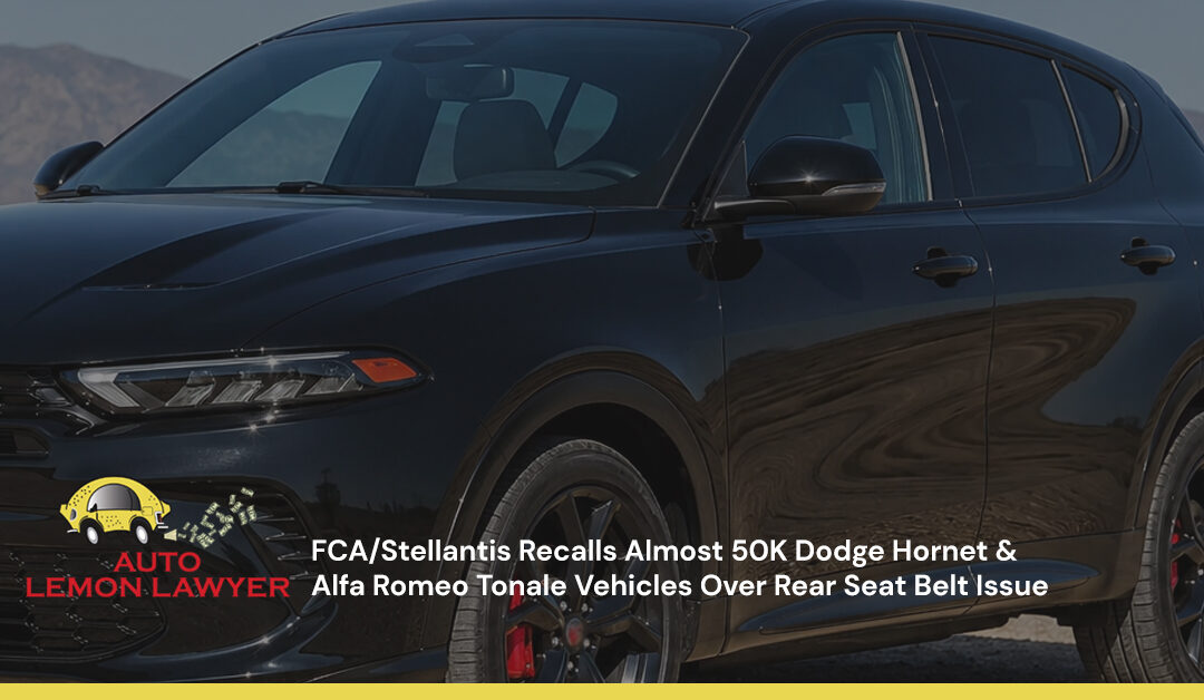 FCA/Stellantis Recalls Almost 50K Dodge Hornet & Alfa Romeo Tonale Vehicles Over Rear Seat Belt Issue