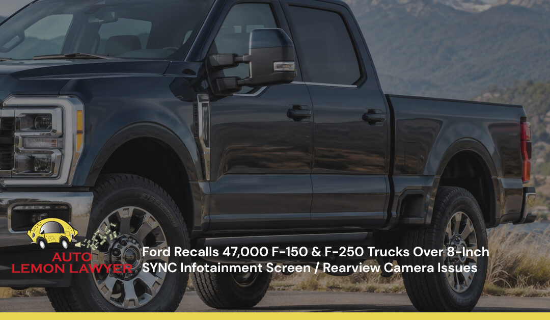 Ford Recalls 47,000 F-150 & F-250 Trucks Over 8-Inch SYNC Infotainment Screen / Rearview Camera Issues